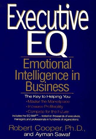 Executive EQ: Emotional Intelligence in Leadership and Organizations