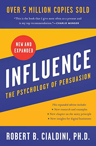 Influence: The Psychology of Persuasion (New & Expanded)